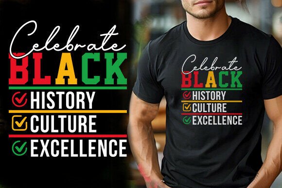 CELEBRATE BLACK HISTORY CULTURE EXCELLEN Graphics & T-Shirt Designs