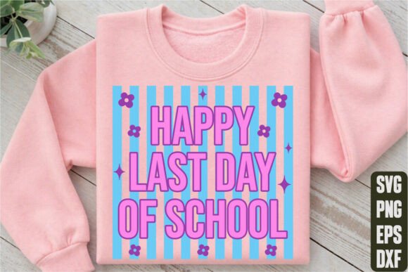 Happy Last Day of School T-Shirt Graphics