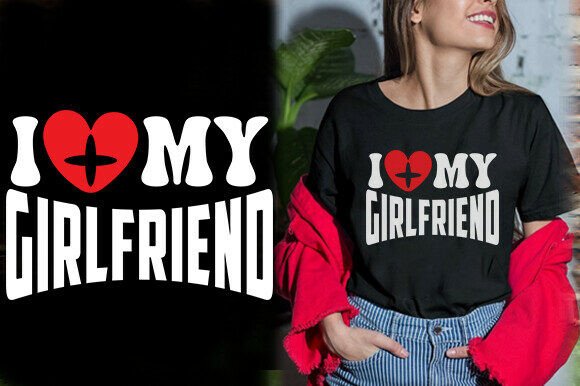 I LOVEMY GIRLFRIEND VECTOR TSHIRT DESIGN