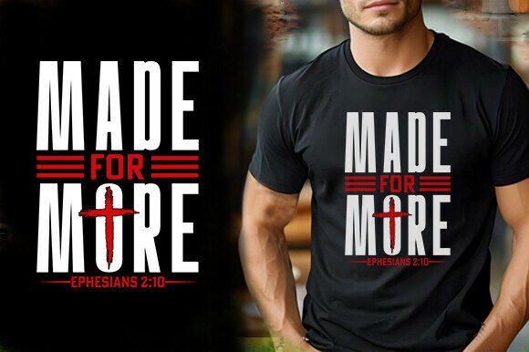 MADE for MORE TSHIRT DESIGN Graphics