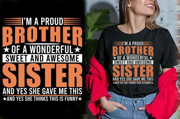 NEW I M a PROUD BROTHER of a WONDERFUL S Graphics and T-Shirt Designs