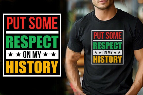PUT SOME RESPECT on MY HISTORY TSHIRT DE Graphics