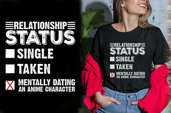 RELATIONSHIP STATUS SINGLE TAKEN MENTAL Graphics and T-Shirt Designs