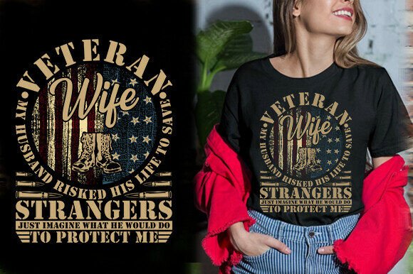 VETERAN WIFE MY HUSBAND RISKED HIS LIFE Graphics and T-Shirt Designs