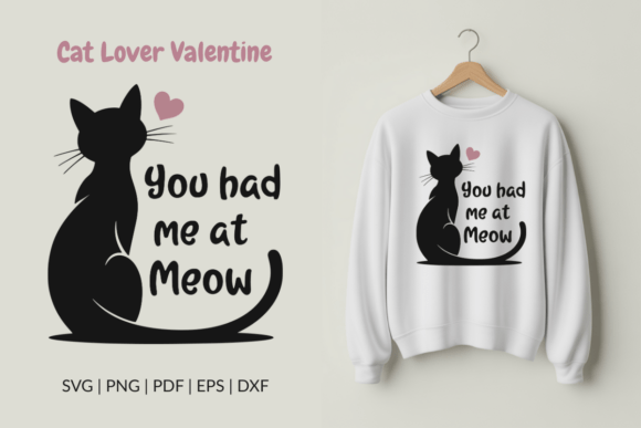 You Had Me at Meow - Cute Cat Silhouette Graphics